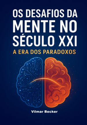 Os Desafios Da Mente No S?culo Xxi【電子書籍】[ Vilmar Becker ]