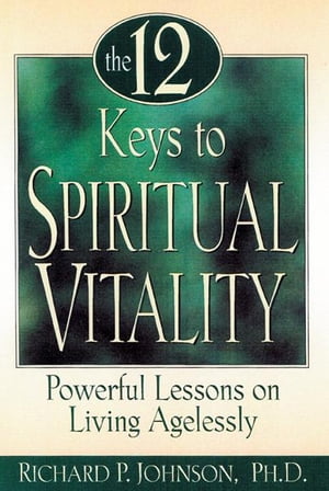 The 12 Keys to Spiritual Vitality