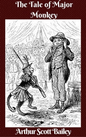 ŷKoboŻҽҥȥ㤨The Tale of Major MonkeyŻҽҡ[ Arthur Scott Bailey ]פβǤʤ119ߤˤʤޤ