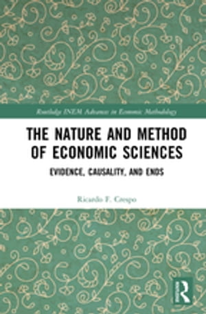 The Nature and Method of Economic Sciences