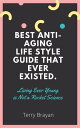 Best Anti-aging life Style Guide That Ever Exist