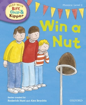 Read with Biff, Chip and Kipper Phonics: Level 2: Win a Nut!【電子書籍】[ Roderick Hunt ]