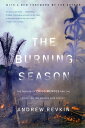 The Burning Season The Murder of Chico Mendes and the Fight for the Amazon Rain Forest【電子書籍】 Andrew Revkin