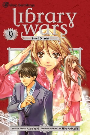 Library Wars: Love & War, Vol. 9