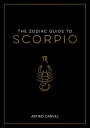 The Zodiac Guide to Scorpio The Ultimate Guide to Understanding Your Star Sign, ...