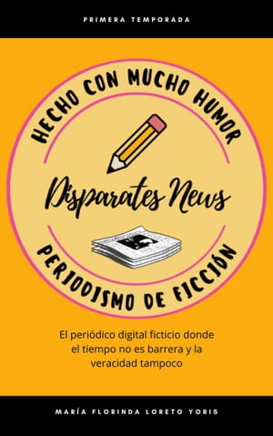 Disparates News Periodismo de Ficción