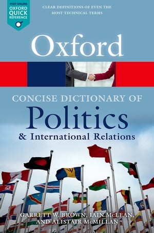 The Concise Oxford Dictionary of Politics and International Relations【電子書籍】 Garrett W Brown