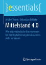 Mittelstand 4.0 Wie mittelst?ndische Unternehmen bei der Digitalisierung den Anschluss nicht verpassen【電子書籍】[ Anabel Tern?s ]