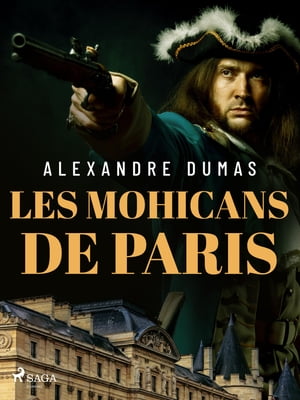 Les Mohicans de Paris【電子書籍】[ Alexandre Dumas ]