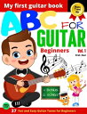 ABC For Guitar Beginners Vol.1【電子書籍】[ Jos? Lucas ]