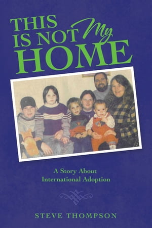 THIS IS NOT MY HOME A Story About International 