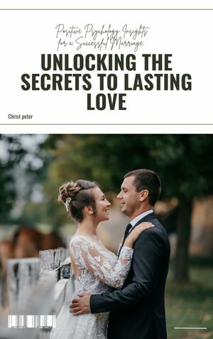 Unlocking the Secrets to Lasting Love