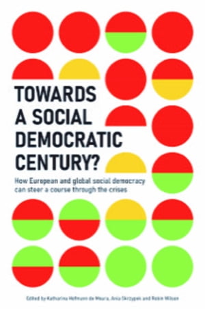 ŷKoboŻҽҥȥ㤨Towards a Social Democratic Century? How European and global social democracy can chart a course through the crisesŻҽҡۡפβǤʤ691ߤˤʤޤ