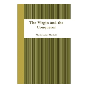 The Virgin and the Conqueror