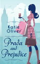 Prada And Prejudice【電子書籍】[ Katie Oliver ]