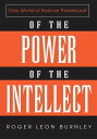 Of the Power of the Intellect One World of Roscoe Thierebault【電子書籍】[ Roger Leon ...