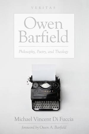 Owen Barfield Philosophy, Poetry, and Theology【電