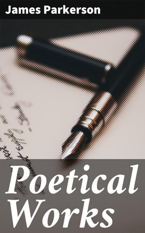 Poetical Works Comprising Elegies, Sketches from Life, Pathetic, and Extempore Pieces