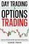 Day Trading &Options Trading Trade Like A Pro With Winning Strategies &Precise Technical Analysis to Succeed in Trading Stocks, Commodities, Forex, Futures, Bitcoin and ETFs in Any Market ConditionŻҽҡ[ Samuel Feron ]