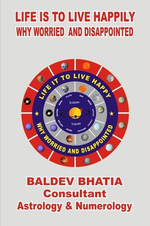 ŷKoboŻҽҥȥ㤨Life Is To Live Happily Why Worried and DisappointedŻҽҡ[ Baldev Bhatia ]פβǤʤ1,334ߤˤʤޤ