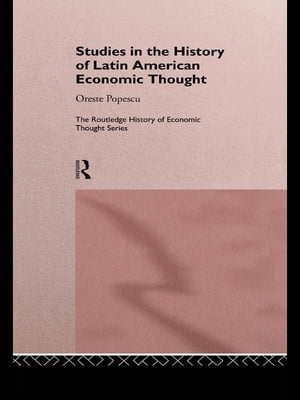 Studies in the History of Latin American Economic Thought