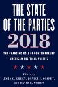 The State of the Parties 2018 The Changing Role of Contemporary American Political Parties【電子書籍】