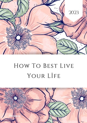 How To Best Live Your Life Best Life【電子書籍】[ Whermes ]