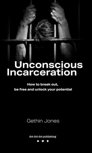 Unconscious Incarceration