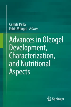 Advances in Oleogel Development, Characterization, and Nutritional Aspects