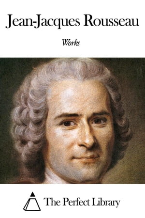 Works of Jean-Jacques Rousseau
