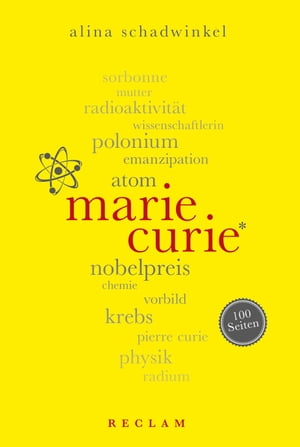 Marie Curie. 100 Seiten Reclam 100 Seiten【電子書籍】[ Alina Schadwinkel ]