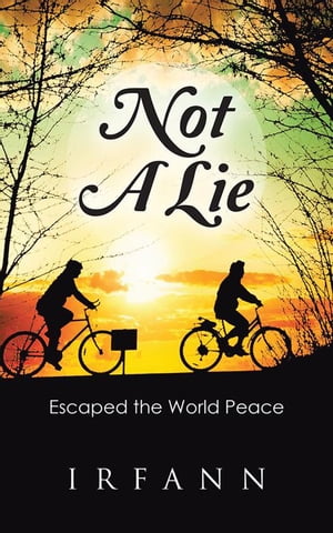Not a Lie Escaped the World Peace【電子書籍】[ Irfann ]