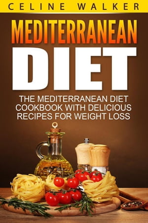 Mediterranean Diet: The Mediterranean Diet Cookb