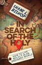 In Search of the Holy How to Live Boldly in an Ordinary World【電子書籍】[ Shane L. Bi...