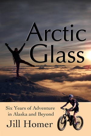 Arctic Glass: Six Years of Adventure Stories fro