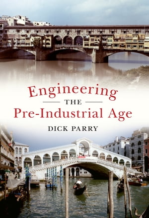 ŷKoboŻҽҥȥ㤨Engineering the Pre-Industrial AgeŻҽҡ[ Dick Parry ]פβǤʤ2,804ߤˤʤޤ