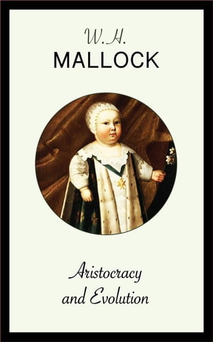 ŷKoboŻҽҥȥ㤨Aristocracy and EvolutionŻҽҡ[ W.H. Mallock ]פβǤʤ146ߤˤʤޤ