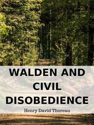 Walden And Civil Disobedience【電子書籍】[ Henry David Thoreau ]