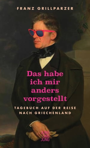 Das hab ich mir anders vorgestellt Tagebuch auf der Reise nach Griechenland