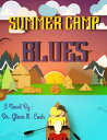 Summer Camp Blues【電子書籍】[ Dr. Glenn M