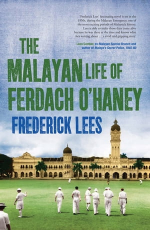 The Malayan Life of Ferdach O'Haney