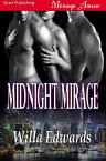 Midnight Mirage【電子書籍】[ Willa Edwards ]