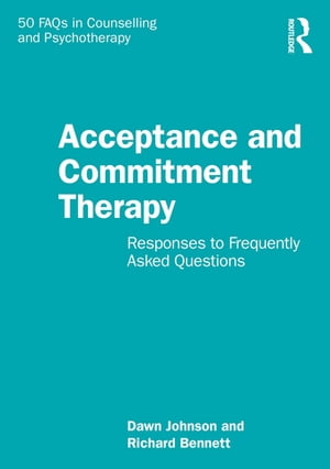 Acceptance and Commitment Therapy Responses to Frequently Asked Questions