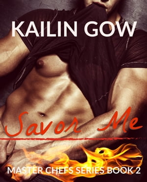ŷKoboŻҽҥȥ㤨Savor Me (Master Chefs #2Żҽҡ[ Kailin Gow ]פβǤʤ294ߤˤʤޤ