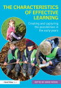 The Characteristics of Effective Learning Creating and capturing the possibiliti...