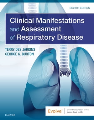 Clinical Manifestations & Assessment of Respiratory Disease E-Book