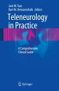 Teleneurology in Practice A Comprehensive Clinical Guide【電子書籍】