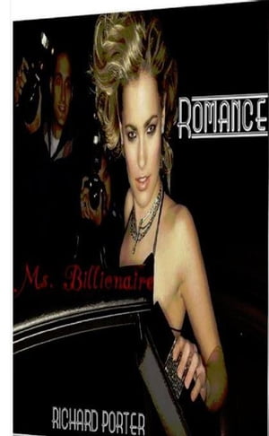Romance Ms. Billionaire【電子書籍】[ Richa