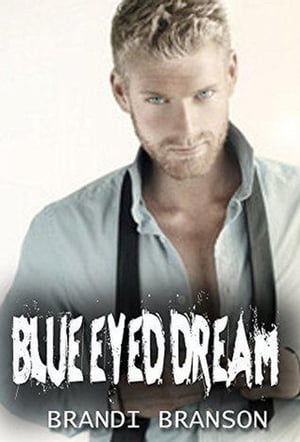 Blue Eyed Dream【電子書籍】[ Brandi Branso