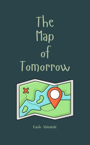 The Map of TomorrowŻҽҡ[ Kaido V?inam?e ]